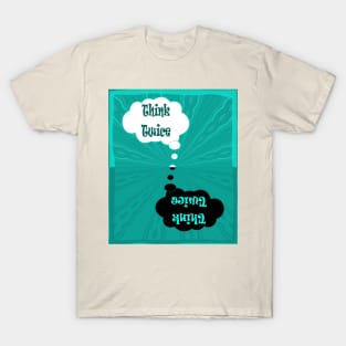 Think Twice / save the planet T-Shirt